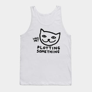 Plotting Something Tank Top